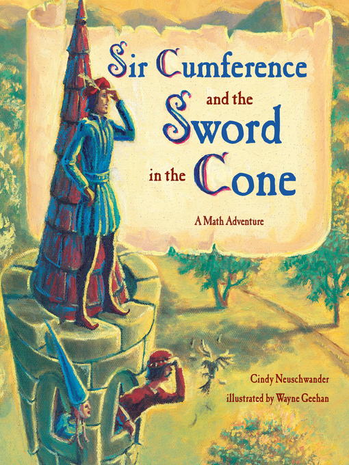 Title details for Sir Cumference and the Sword in the Cone by Cindy Neuschwander - Available